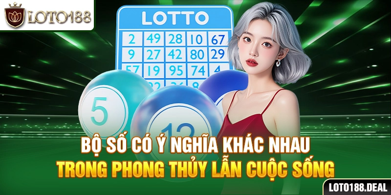 Đề Về 70 Hôm Sau Đánh Con Gì: Cách Chọn Cầu Lô Phù Hợp Bộ số có ý nghĩa khác nhau trong phong thủy lẫn cuộc sống