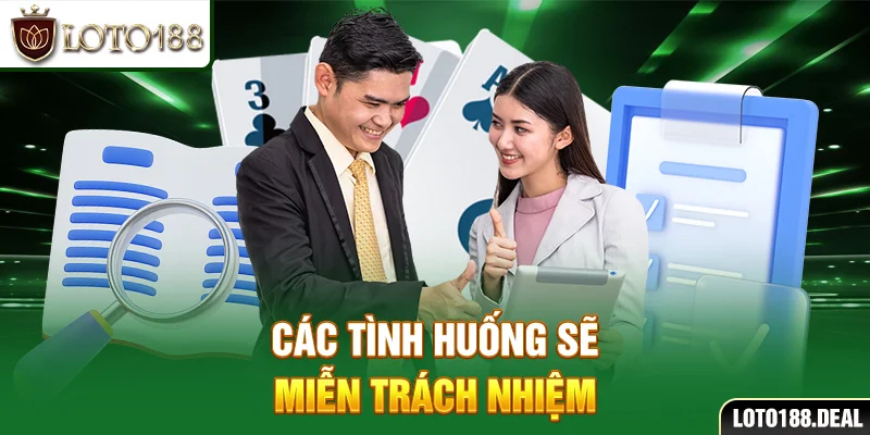 Các tình huống sẽ miễn trách nhiệm