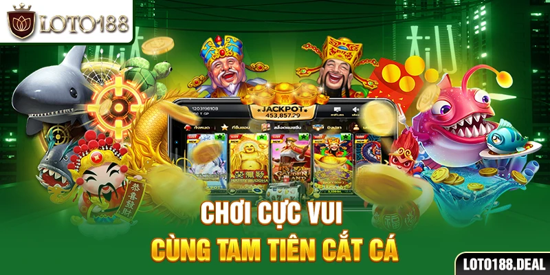 Chơi cực vui cùng tam tiên cắt cá
