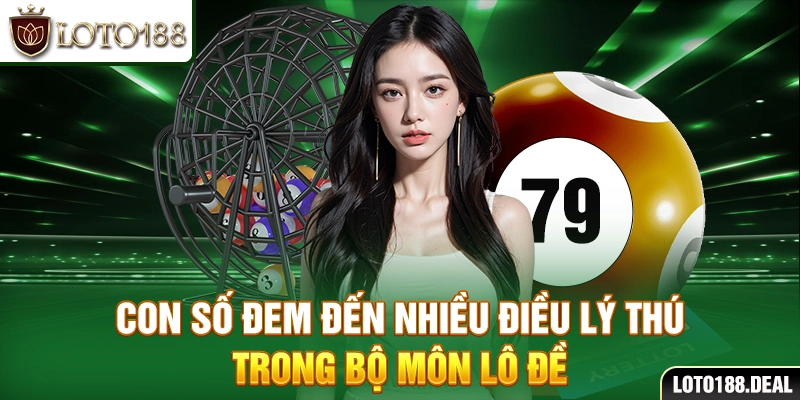 Con số đem đến nhiều điều lý thú trong bộ môn lô đề