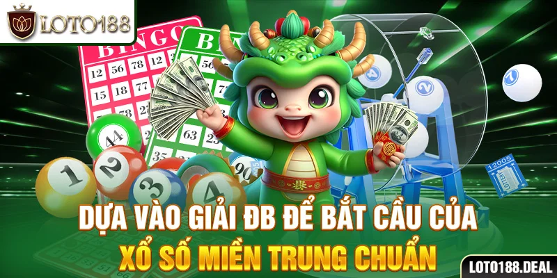 Dựa vào giải ĐB để bắt cầu của xổ số miền Trung chuẩn