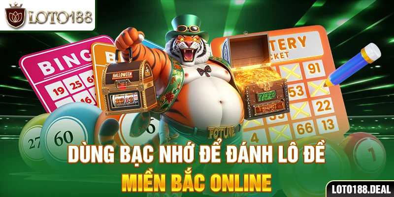 Dùng bạc nhớ để đánh lô đề miền Bắc online