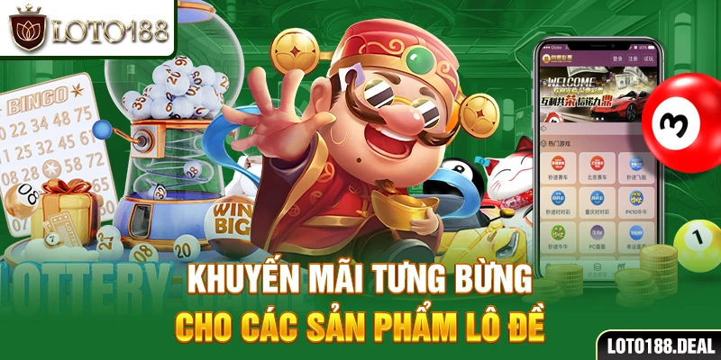 Khuyến mãi tưng bừng cho các sản phẩm lô đề