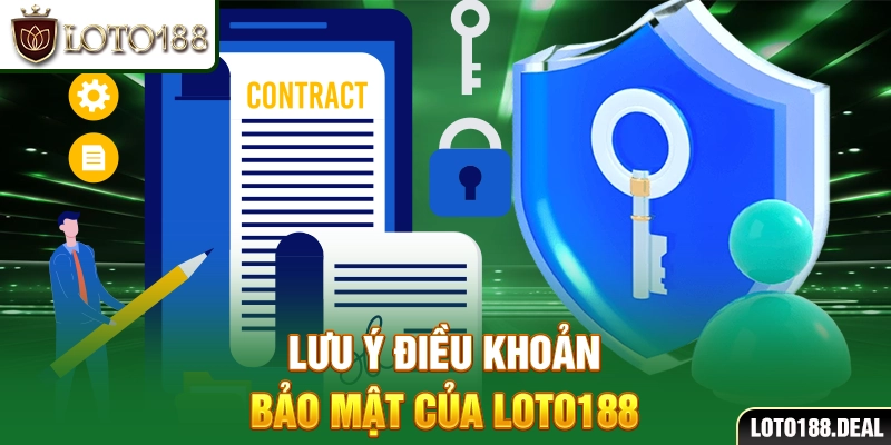 Lưu ý điều khoản bảo mật của Loto188