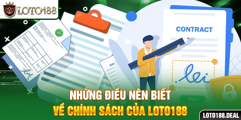 Những điều nên biết về chính sách của Loto188