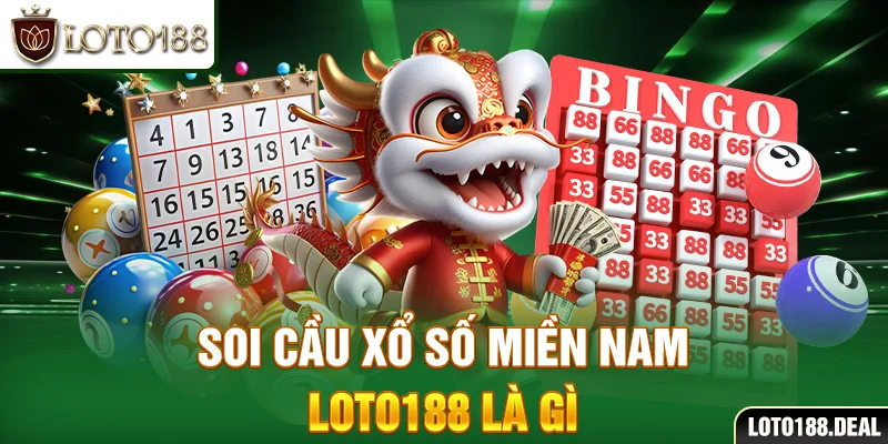 Soi cầu xổ số miền Nam Loto188 là gì