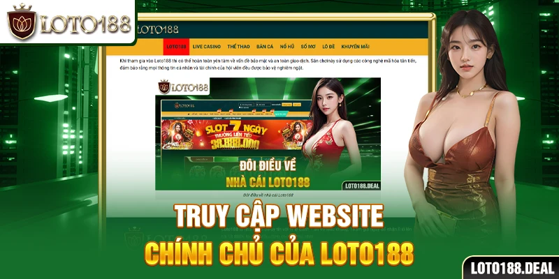 Truy cập website chính chủ của Loto188